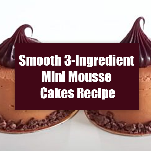 Smooth 3-Ingredient Mini Mousse Cakes Recipe