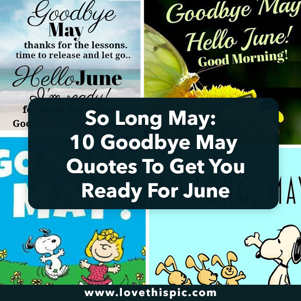 So Long May: 10 Goodbye May Quotes To Get You Ready For June
