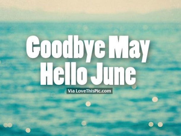 So Long May: 10 Goodbye May Quotes To Get You Ready For June - picture 9