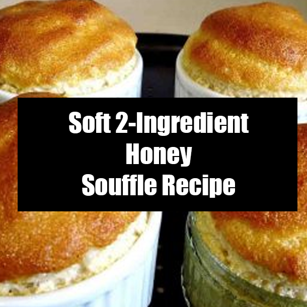 Soft 2-Ingredient Honey Souffle Recipe