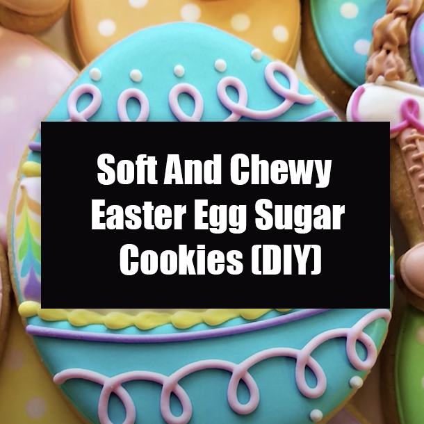 Soft And Chewy Easter Egg Sugar Cookies (DIY)