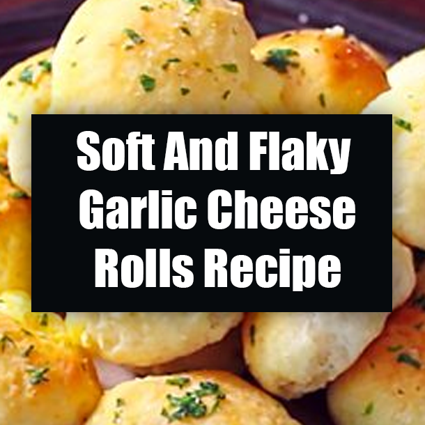 Soft And Flaky Garlic Cheese Rolls Recipe