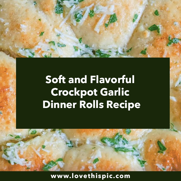 Soft and Flavorful Crockpot Garlic Dinner Rolls Recipe