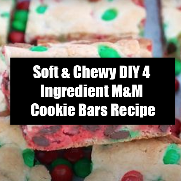 Soft & Chewy DIY 4 Ingredient M&M Cookie Bars Recipe