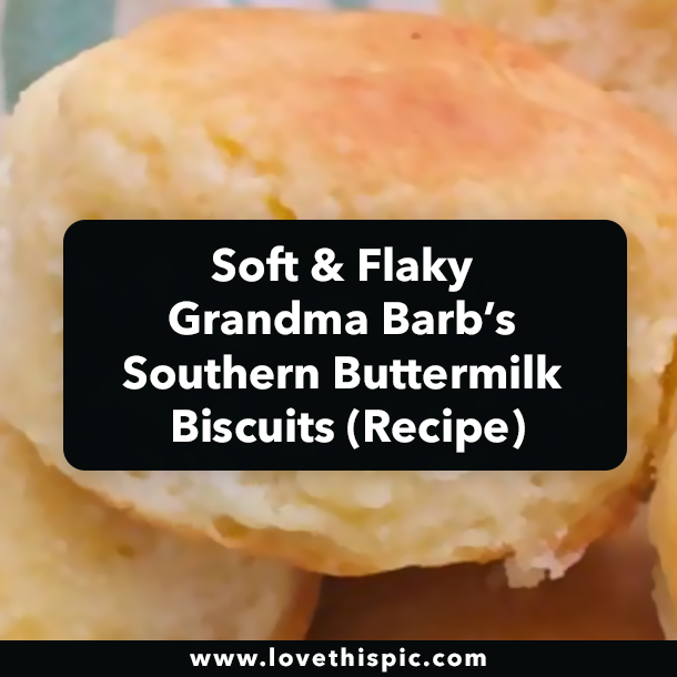 Soft & Flaky Grandma Barb’s Southern Buttermilk Biscuits (Recipe)