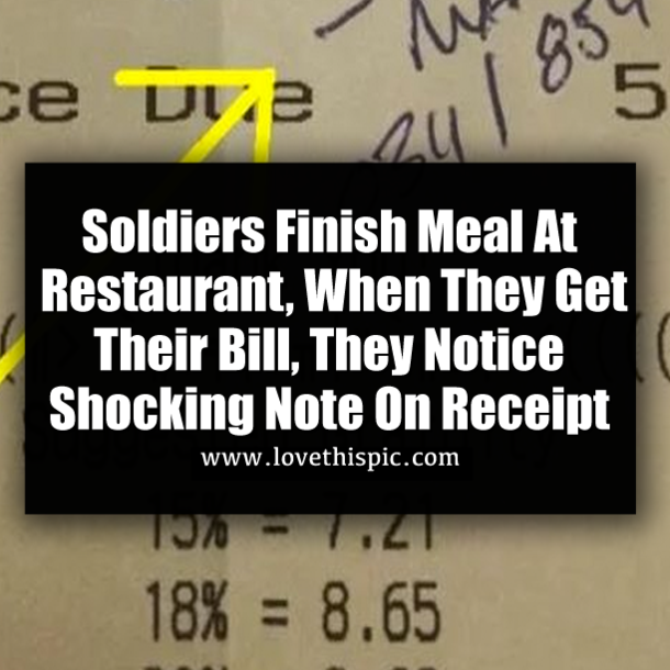 Soldiers Finish Meal At Restaurant, When They Get Their Bill, They Notice Shocking Note On Receipt