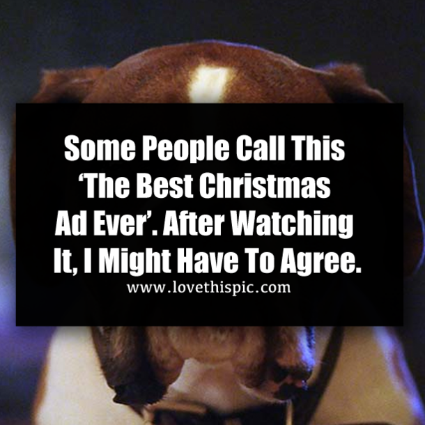 Some People Call This ‘The Best Christmas Ad Ever’. After Watching It, I Might Have To Agree.