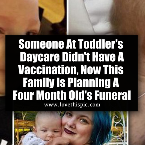 Someone At Toddler's Daycare Didn't Have A Vaccination, Now This Family Is Planning A Four Month Old's Funeral