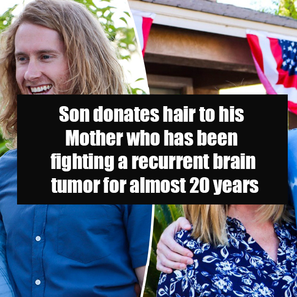 Son donates hair to his Mother who has been fighting a recurrent brain tumor for almost 20 years