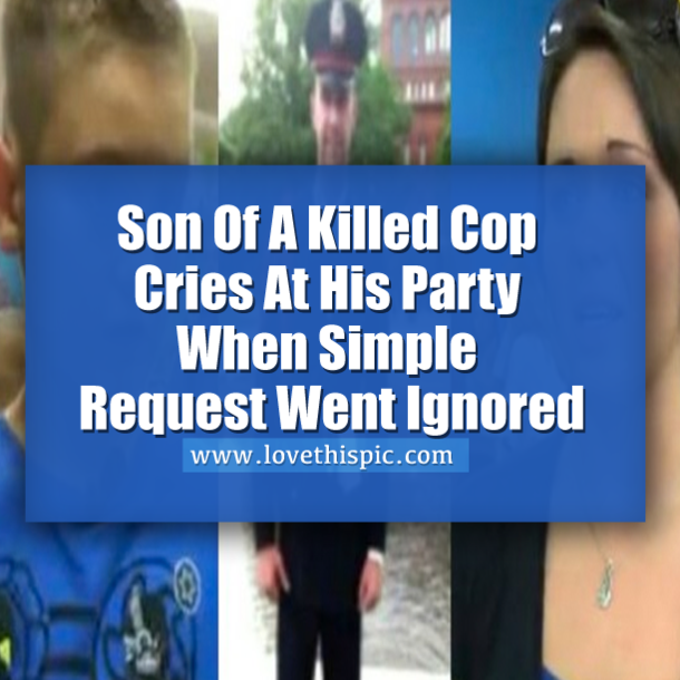 Son Of A Killed Cop Is In Tears At Party When A Simple Request Went Ignored