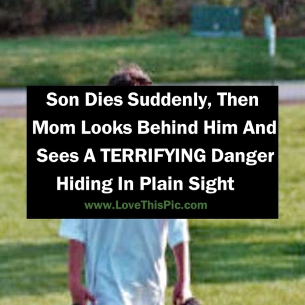 Son Suddenly Dies, Then Mom Sees The Horrifying Danger Hiding In Plain Sight. Now She's Warning Others.