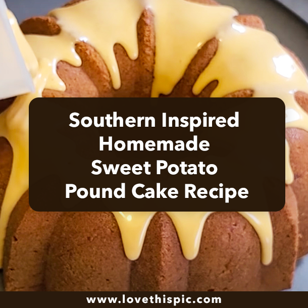 Southern Inspired Homemade Sweet Potato Pound Cake Recipe