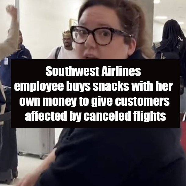 Southwest Airlines employee buys snacks with her own money to give customers affected by canceled flights