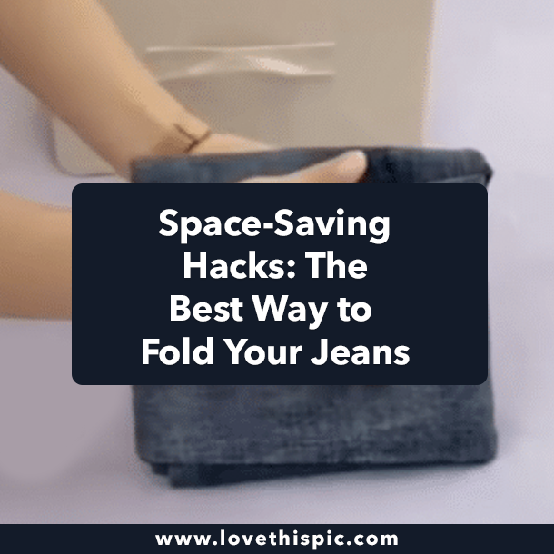 Space-Saving Hacks: The Best Way to Fold Your Jeans