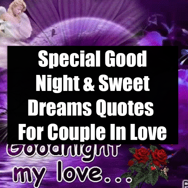 Special Good Night & Sweet Dreams Quotes For Couple In Love