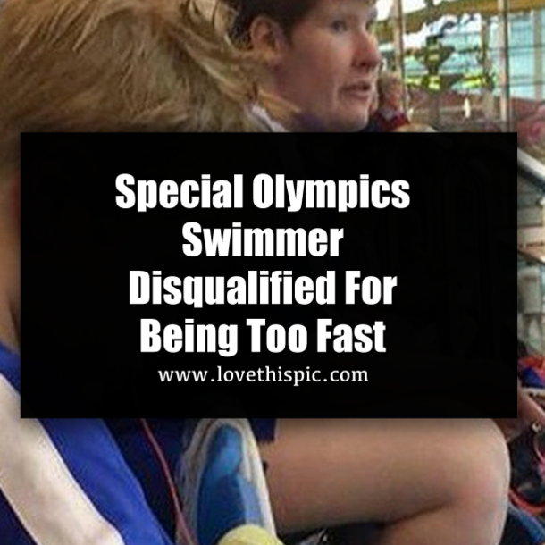 Special Olympics Swimmer Disqualified For Being Too Fast