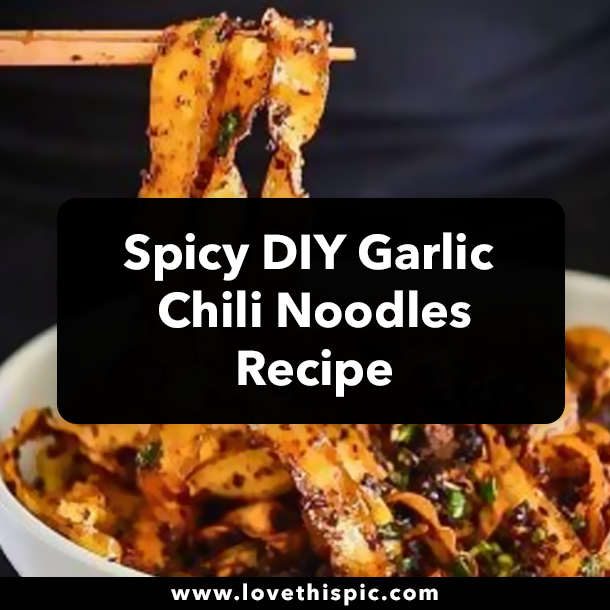 Spicy DIY Garlic Chili Noodles Recipe
