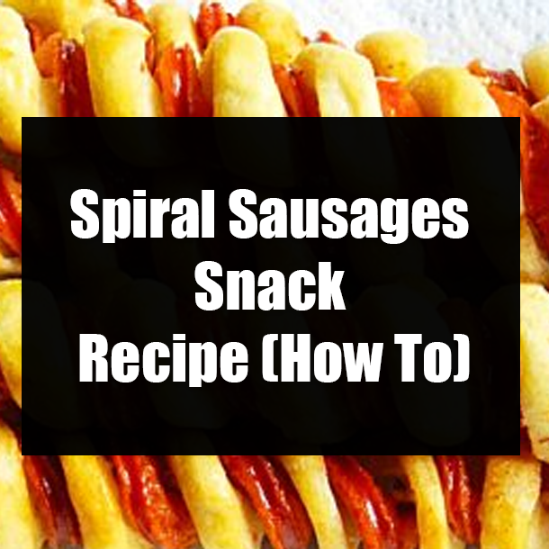 Spiral Sausages Snack Recipe (How To)