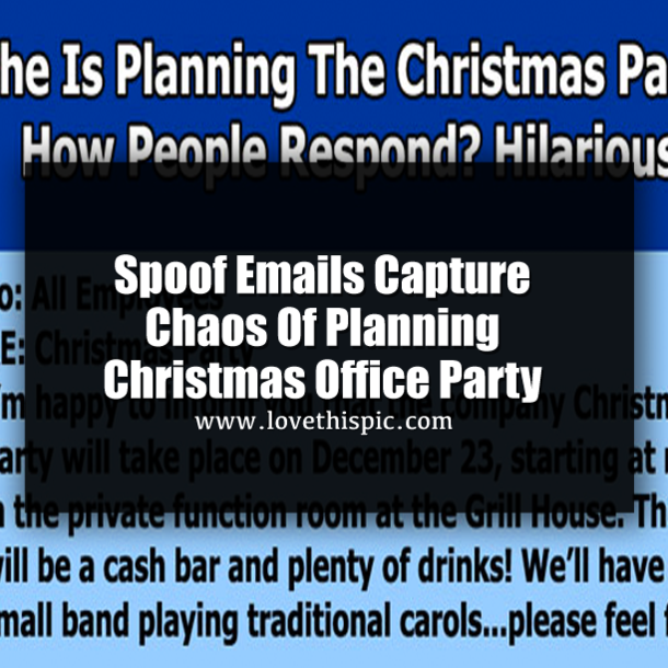 Spoof Emails Capture Chaos Of Planning Christmas Office Party