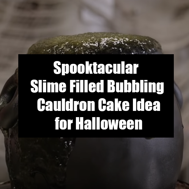 Spooktacular Slime Filled Bubbling Cauldron Cake Idea for Halloween