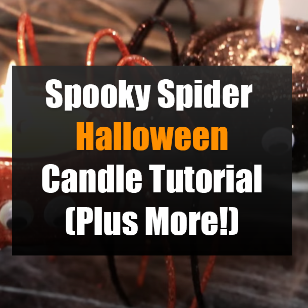 Spooky Spider Halloween Candle Tutorial (Plus More!)