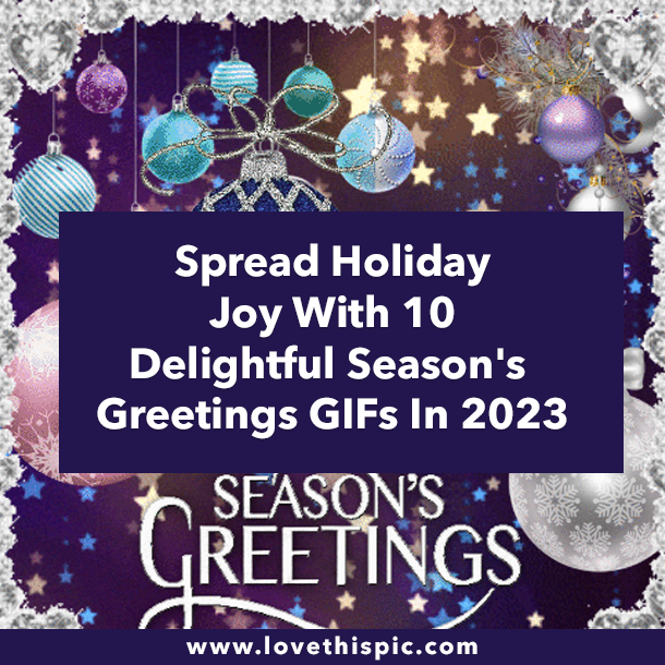 Spread Holiday Joy With 10 Delightful Season's Greetings GIFs In 2023