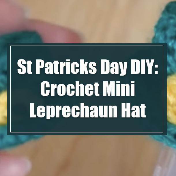 St Patricks Day DIY: Crochet Mini Leprechaun Hat