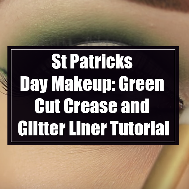 St Patricks Day Makeup: Green Cut Crease and Glitter Liner Tutorial