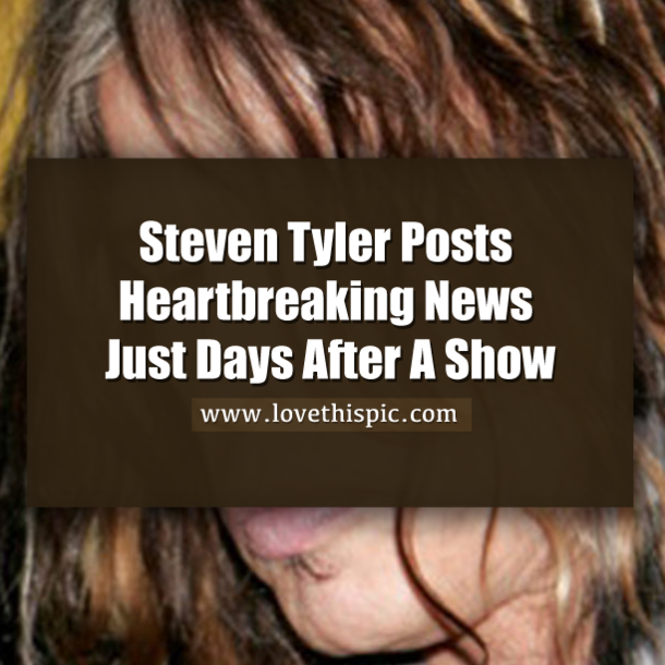 Steven Tyler Posts Heartbreaking News Just Days After A Show