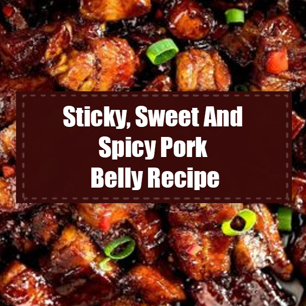 Sticky, Sweet And Spicy Pork Belly Recipe