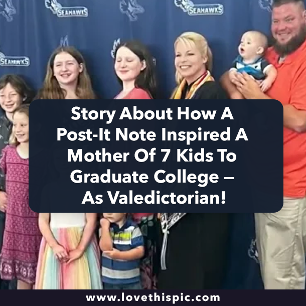 Story About How A Post-It Note Inspired A Mother Of 7 Kids To Graduate College — As Valedictorian!