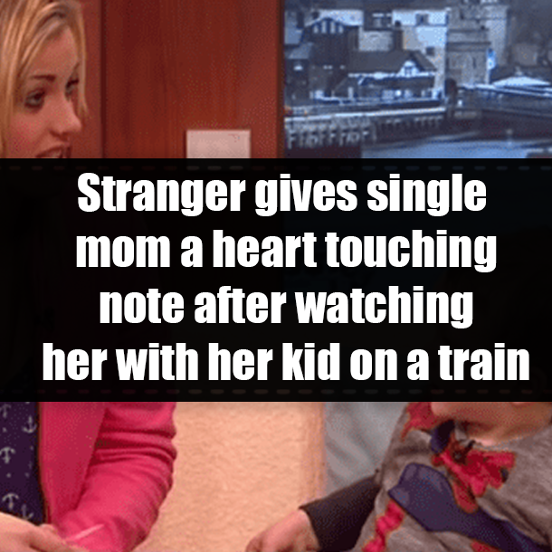 Stranger gives single mom a heart touching note after watching her with her kid on a train
