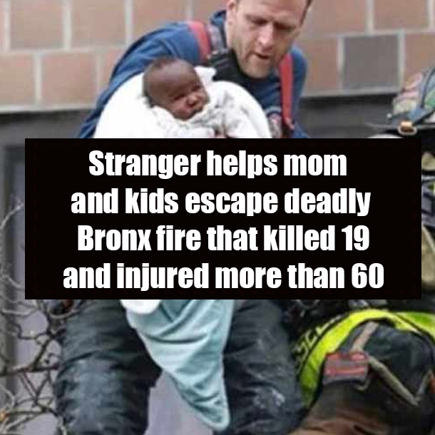 Stranger helps mom and kids escape deadly Bronx fire that killed 19 and injured more than 60