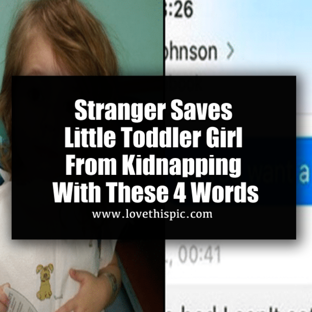 Stranger Saves Little Toddler Girl From Kidnapping With These 4 Words