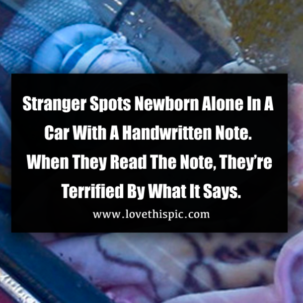 Stranger Spots Newborn Alone In A Car With A Handwritten Note. When They Read The Note, They’re Terrified By What It Says.