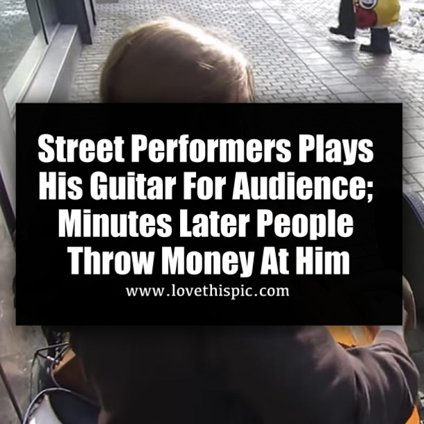 Street Performers Plays His Guitar For Audience; Minutes Later People Throw Money At Him