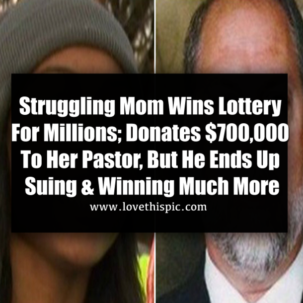 Struggling Mom Wins Lottery For Millions; Donates $700,000 To Her Pastor, But He Ends Up Suing & Winning Much More
