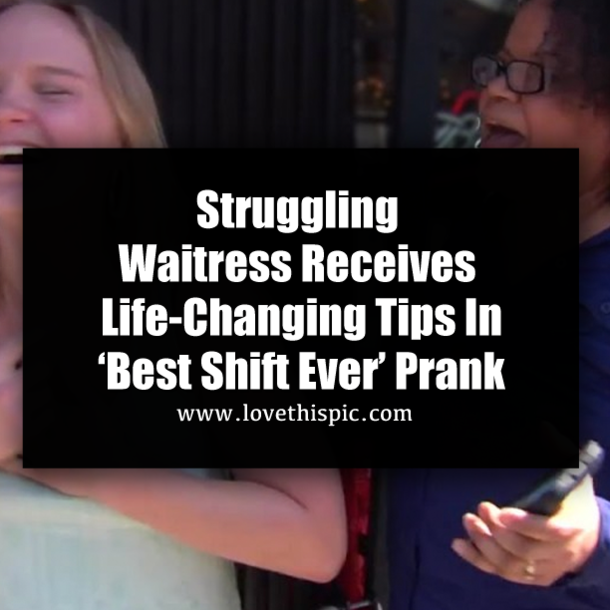 Struggling Waitress Receives Life-Changing Tips In ‘Best Shift Ever’ Prank