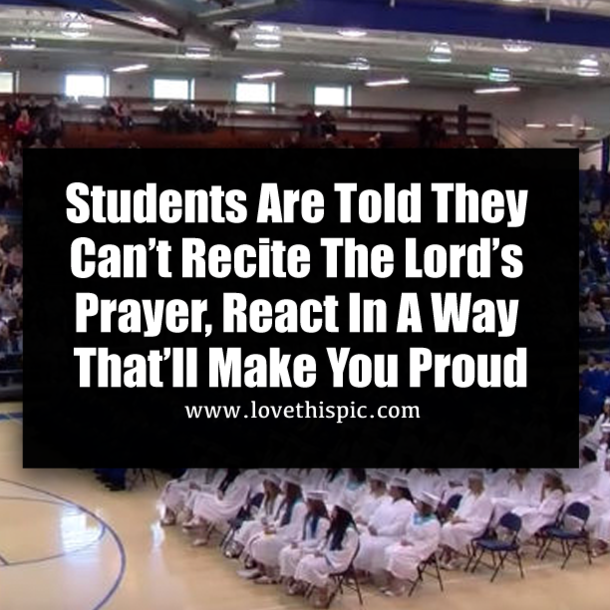 Students Are Told They Can’t Recite The Lord’s Prayer, React In A Way That’ll Make You Proud