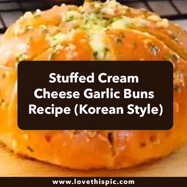 Stuffed Cream Cheese Garlic Buns Recipe (Korean Style)