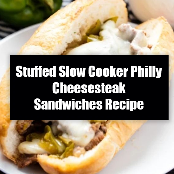 Stuffed Slow Cooker Philly Cheesesteak Sandwiches Recipe