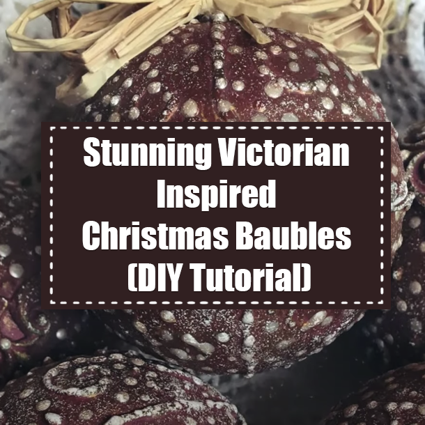 Stunning Victorian Inspired Christmas Baubles (DIY Tutorial)