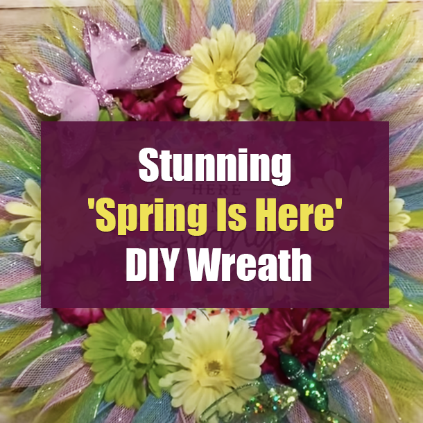 Stunning 'Spring Is Here' DIY Wreath