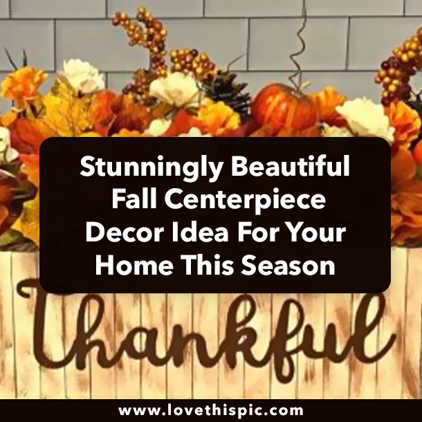 Stunningly Beautiful Fall Centerpiece Decor Idea For Your Home This Season