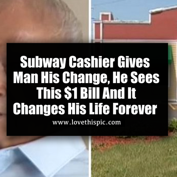 Subway Cashier Gives Man His Change, He Sees This $1 Bill And It Changes His Life Forever