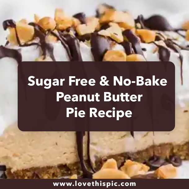 Sugar Free & No-Bake Peanut Butter Pie Recipe