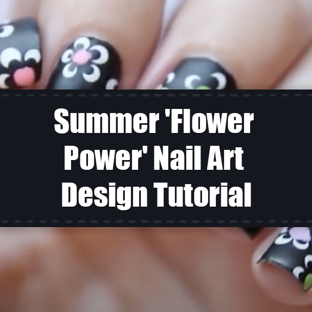 Summer 'Flower Power' Nail Art Design Tutorial