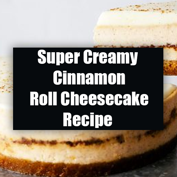 Super Creamy Cinnamon Roll Cheesecake Recipe