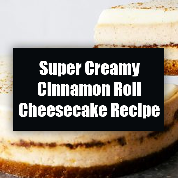 Super Creamy Cinnamon Roll Cheesecake Recipe