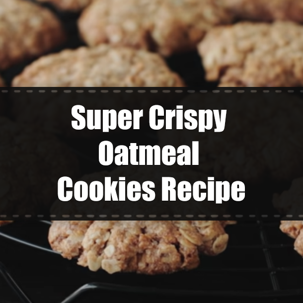Super Crispy Oatmeal Cookies Recipe